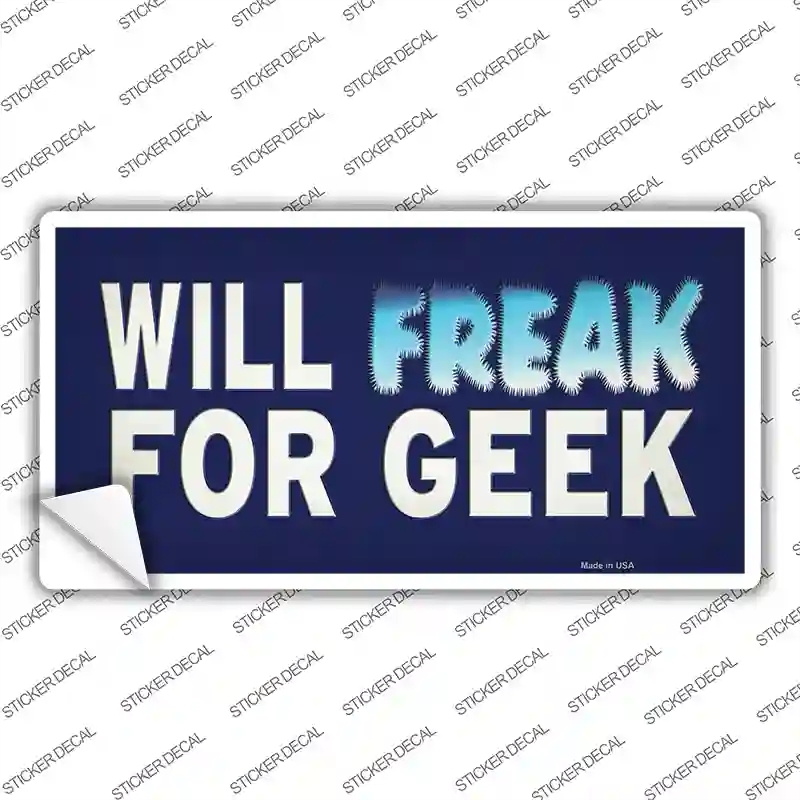LP-13749s-XL Will Freak for Geek Novelty Sticker Decal - Extra Large
