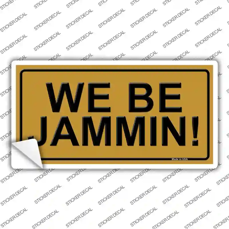 LP-11709s-S We Be Jammin Novelty Sticker Decal - Small