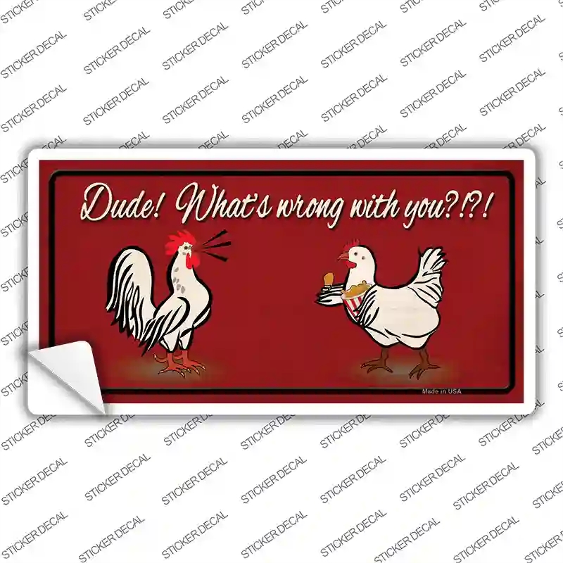 LP-11734s-XL Dude Whats Wrong with You Novelty Sticker Decal - Extra Large