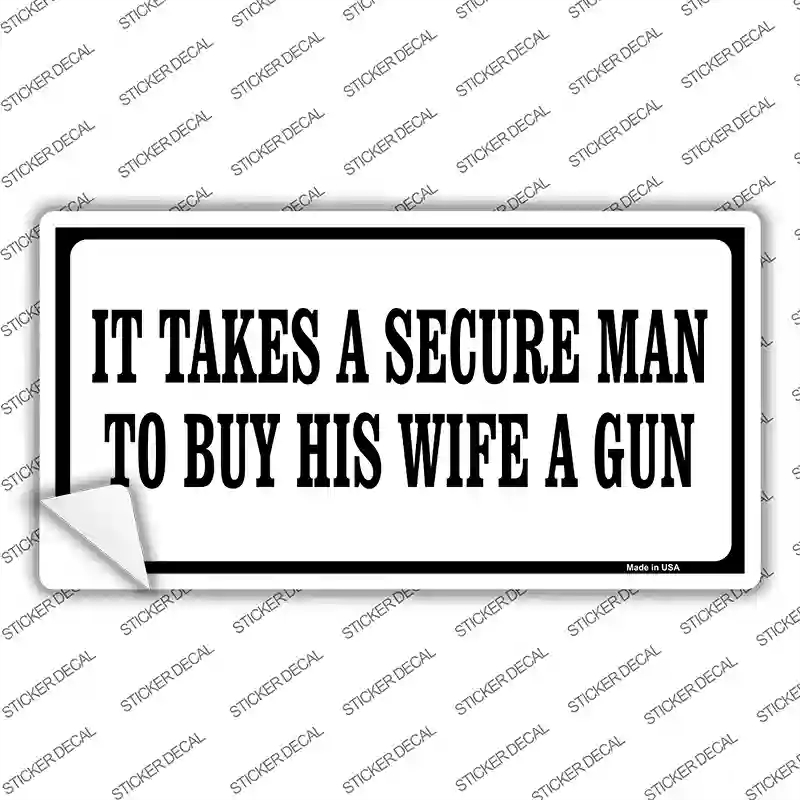 LP-4711s-L It Takes A Secure Man Novelty Sticker Decal - Large