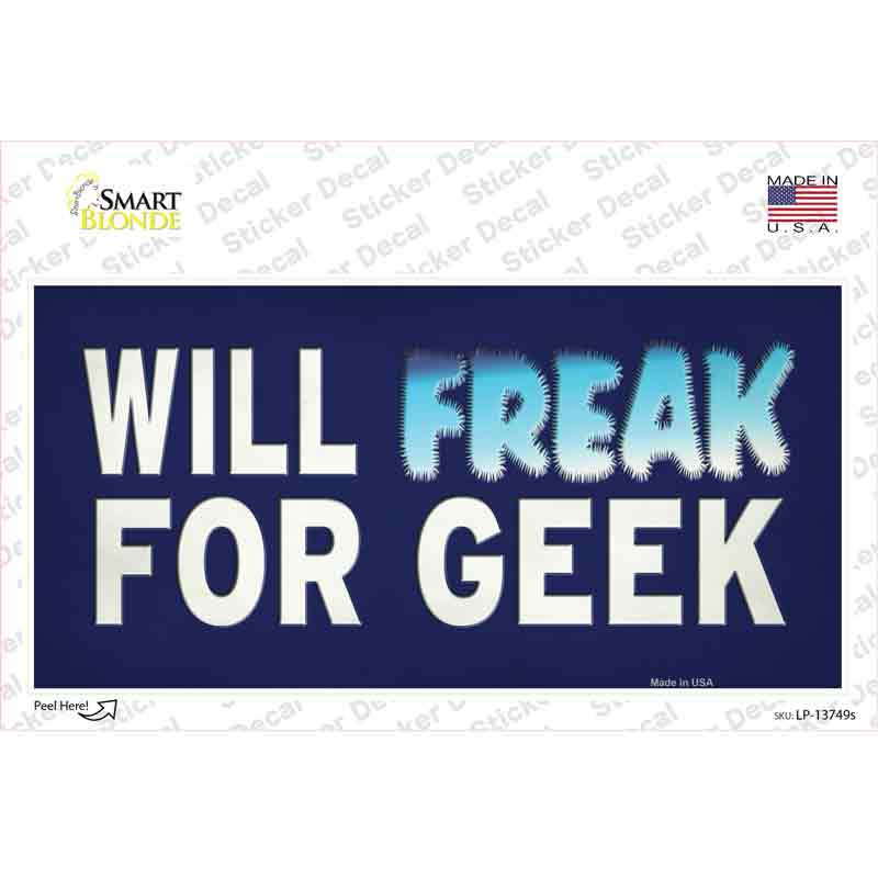 LP-13749s-M Will Freak for Geek Novelty Sticker Decal - Medium