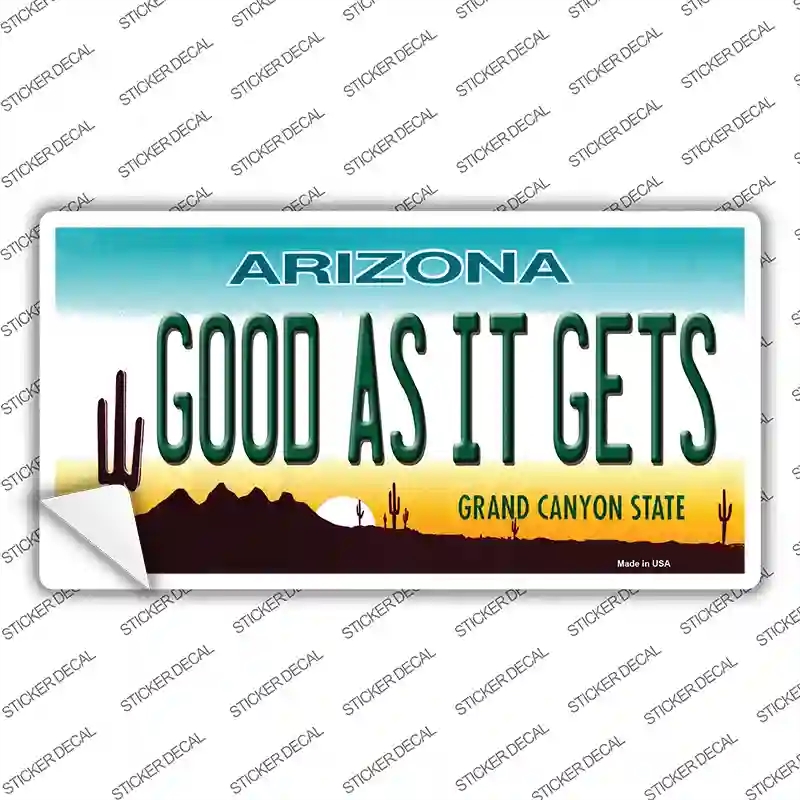 LP-3552s-S Good As It Gets Arizona Novelty Sticker Decal - Small