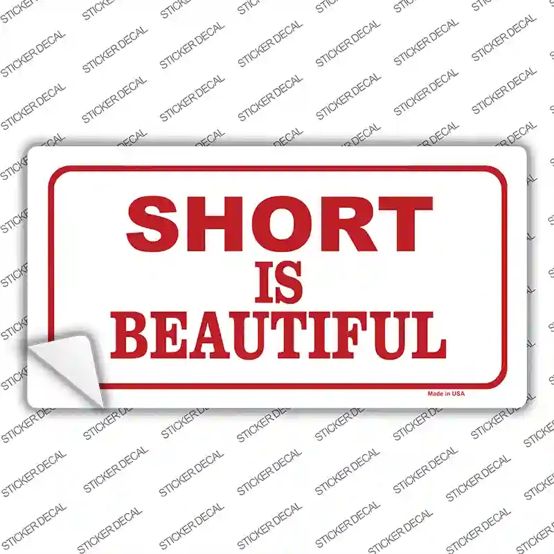 LP-359s-L Short is Beautiful Novelty Sticker Decal - Large