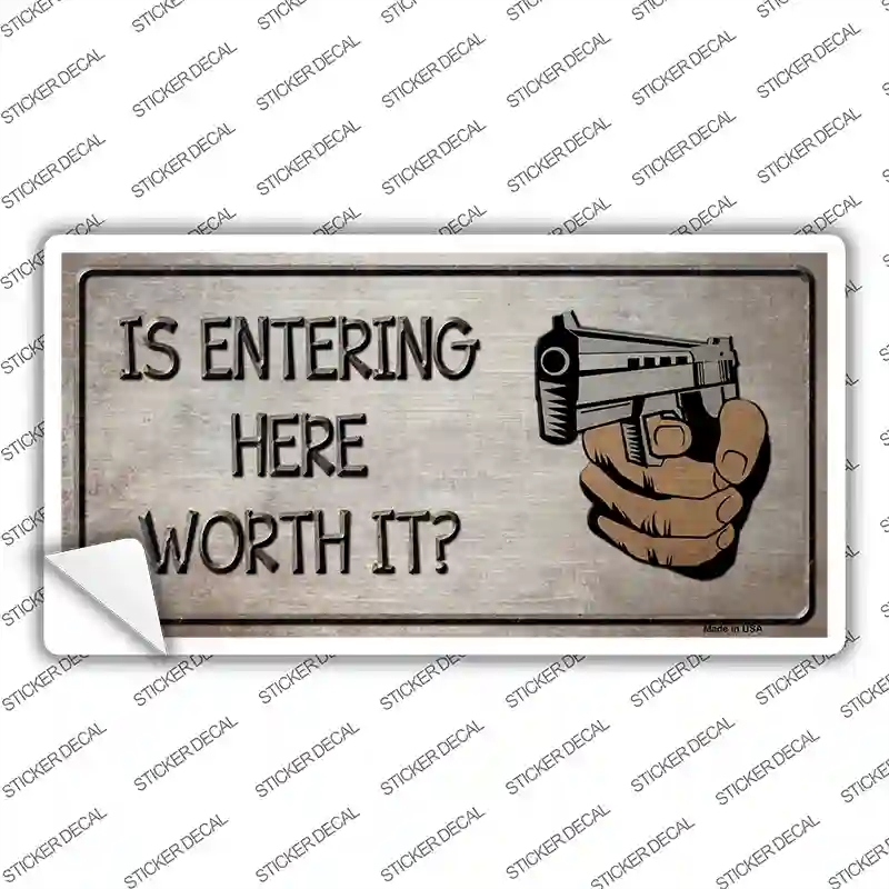 LP-7881s-S Entering Worth It Novelty Sticker Decal - Small