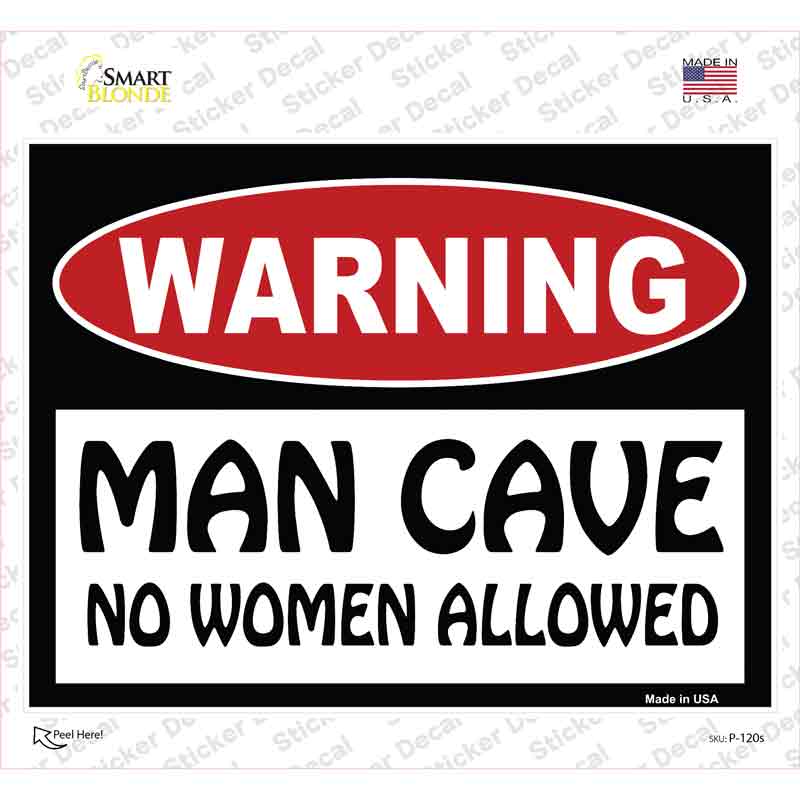 P-120s-M Man Cave No Woman Allowed Novelty Rectangle Sticker Decal - Medium