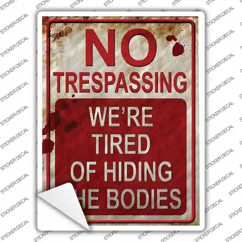 P-1233s-XL No Trespassing Hiding Bodies Novelty Rectangle Sticker Decal - Extra Large