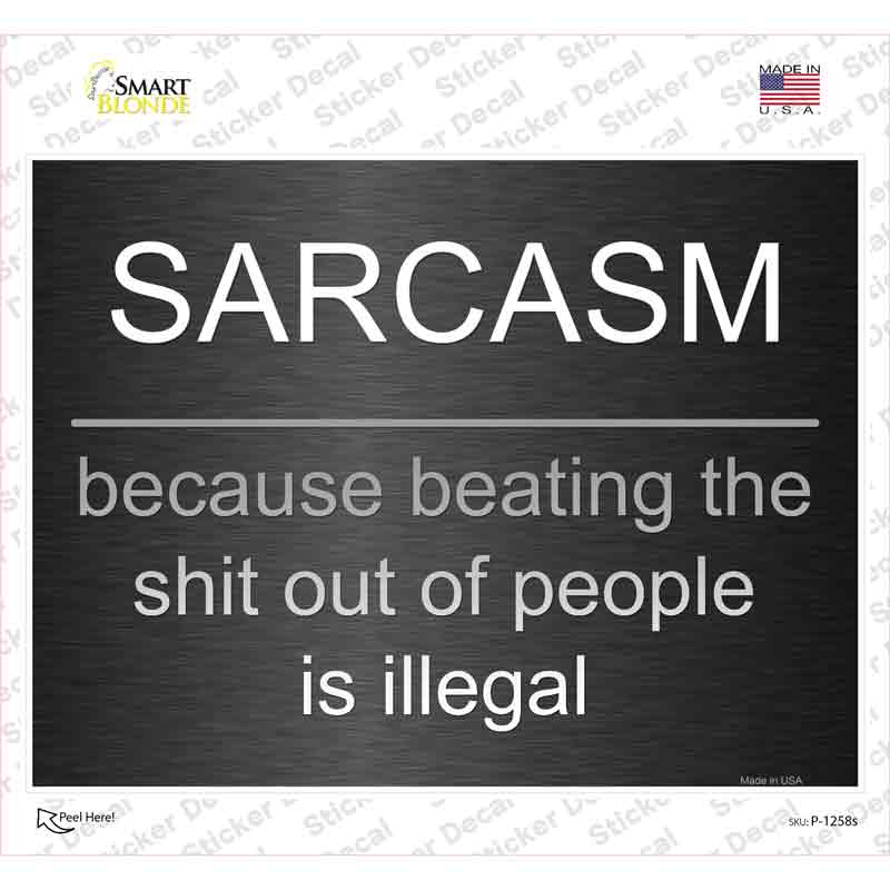 P-1258s-M Sarcasm Novelty Rectangle Sticker Decal - Medium