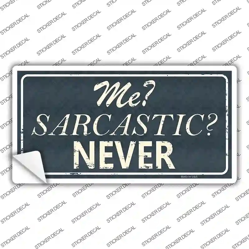 LP-8796s-XL Me Sarcastic Never Novelty Sticker Decal - Extra Large