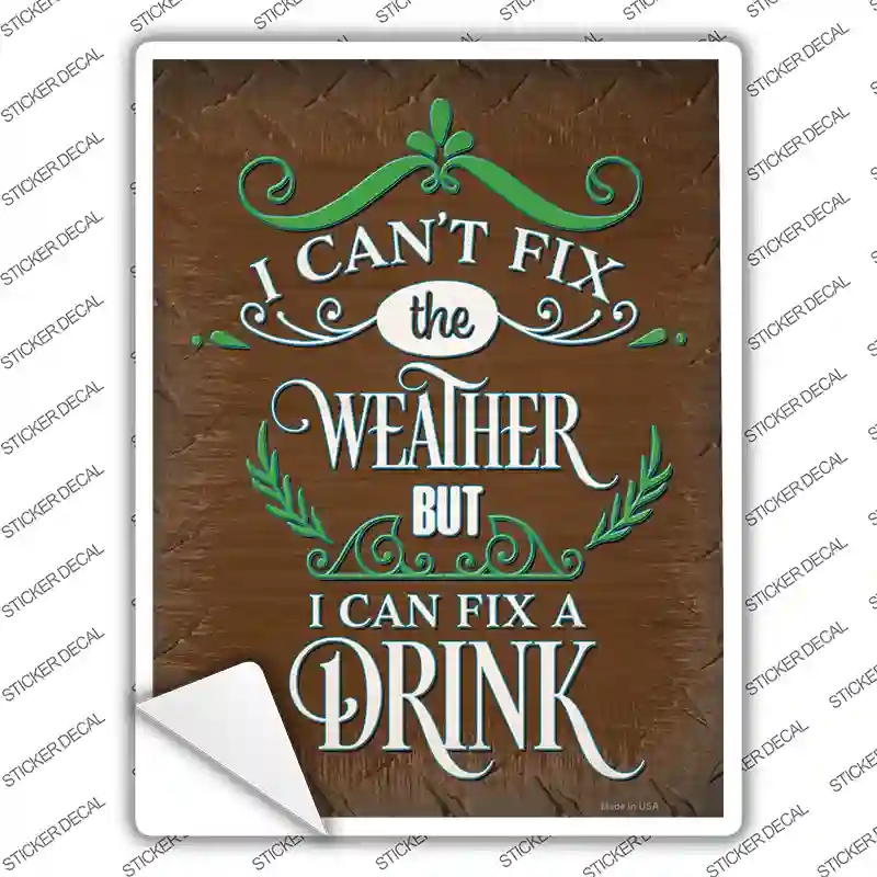 P-3712s-XL Cant Fix the Weather Novelty Rectangle Sticker Decal - Extra Large