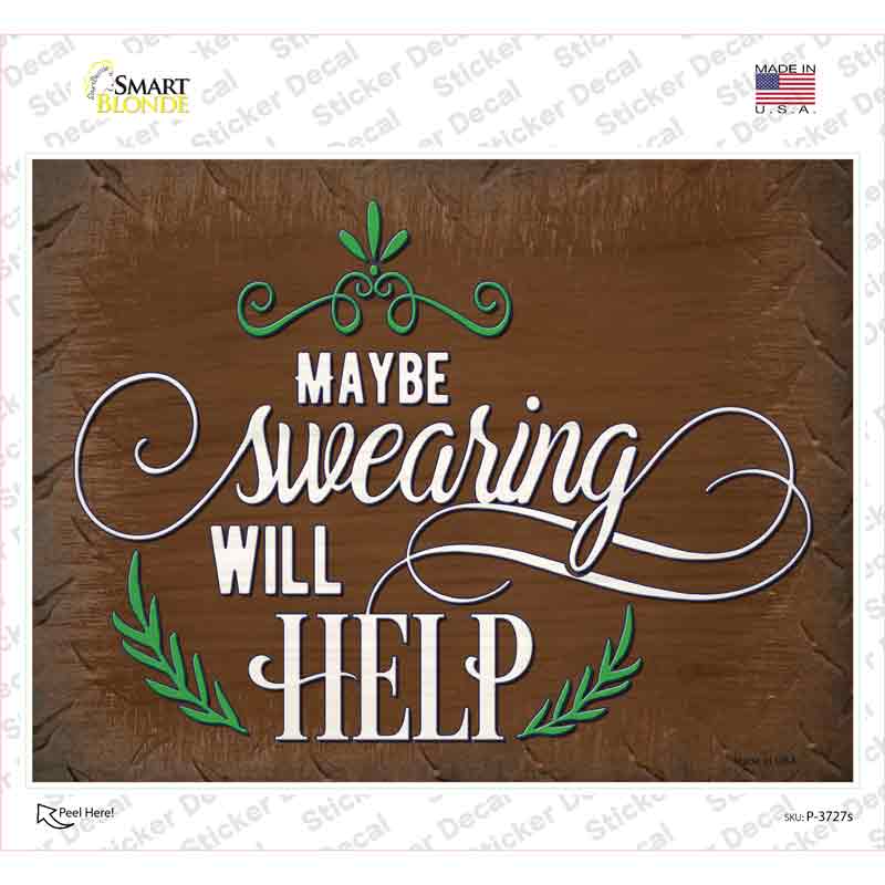 P-3727s-M Swearing Will Help Novelty Rectangle Sticker Decal - Medium