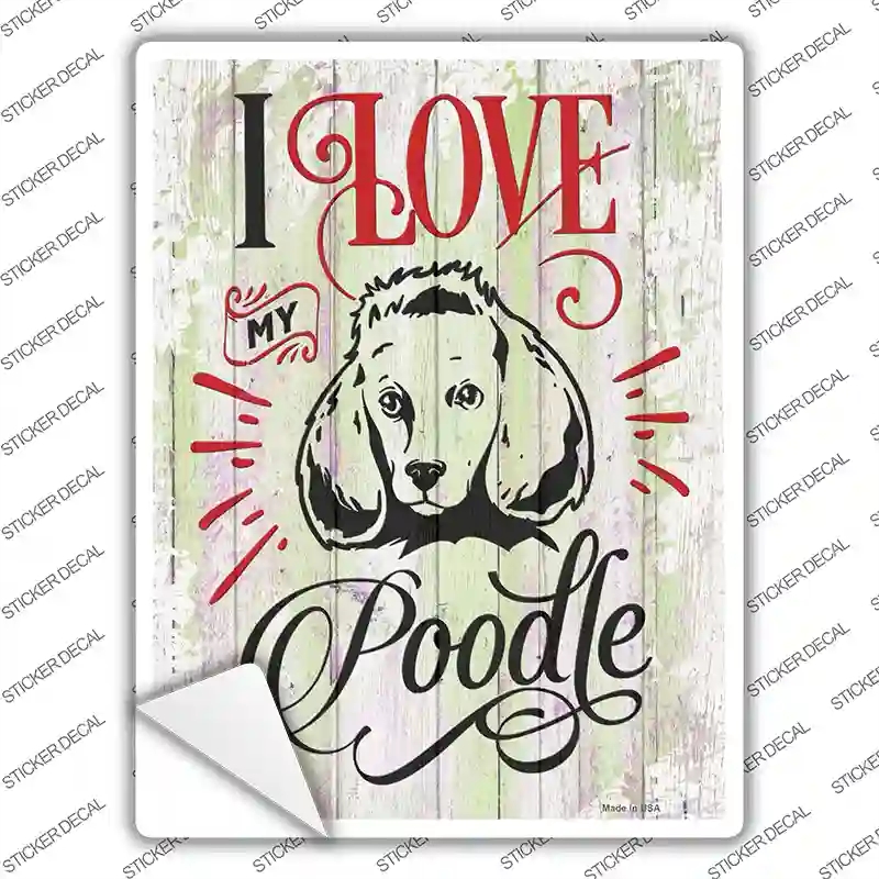 P-3802s-XL I Love My Poodle Novelty Rectangle Sticker Decal - Extra Large