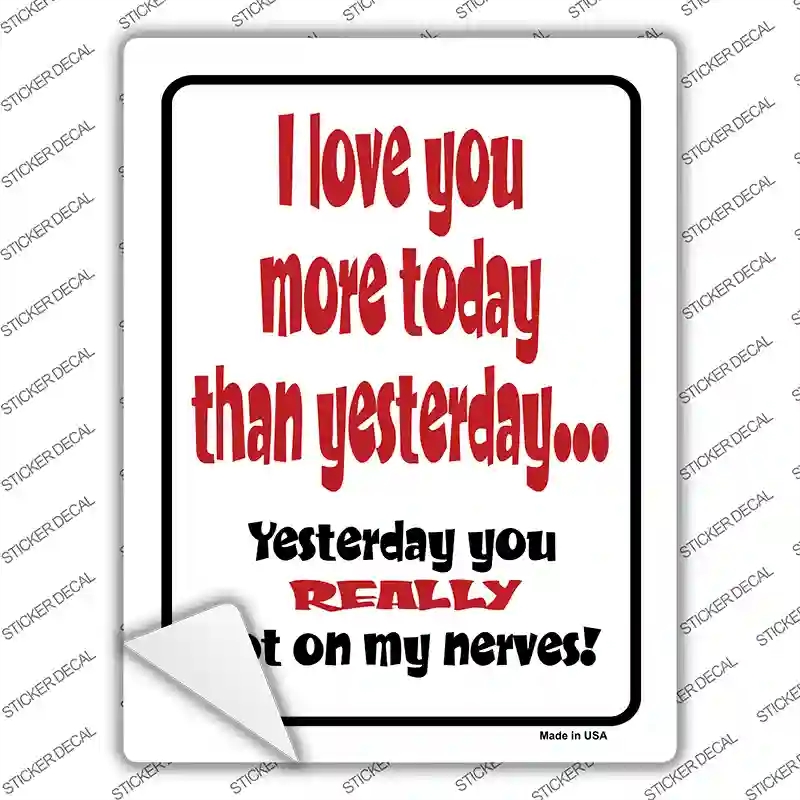 P-635s-XL I Love You More Today Novelty Rectangle Sticker Decal - Extra Large