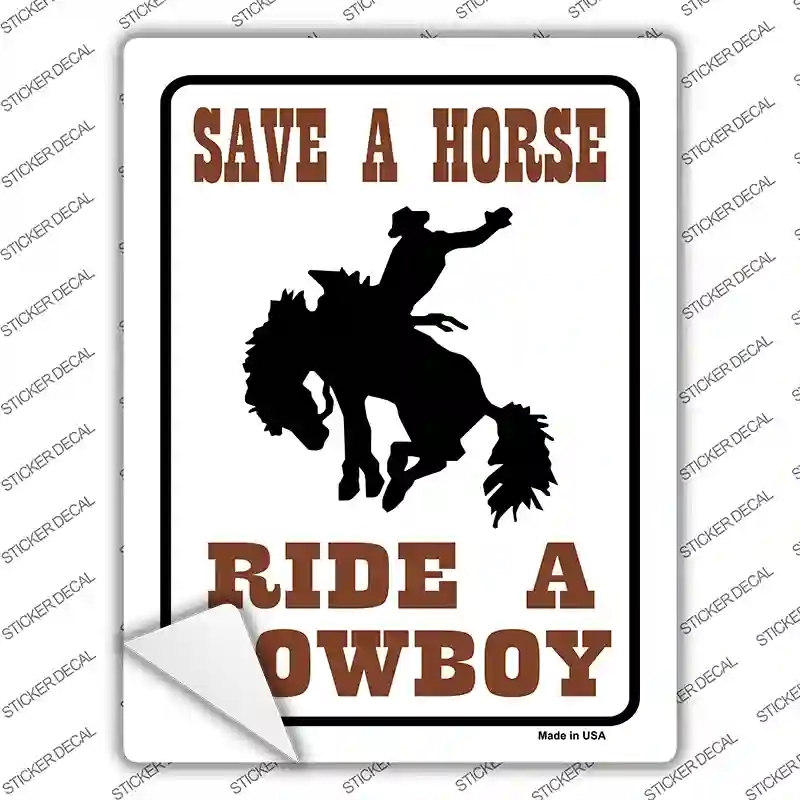 P-663s-L Save A Horse Ride A Cowboy Novelty Rectangle Sticker Decal - Large