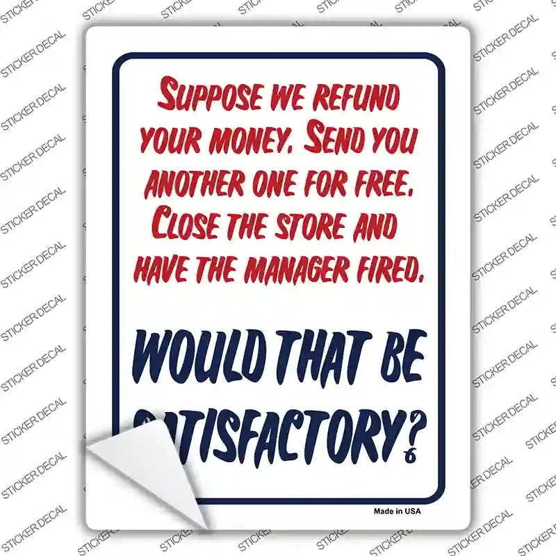 P-680s-L Would That Be Satisfactory Novelty Rectangle Sticker Decal - Large