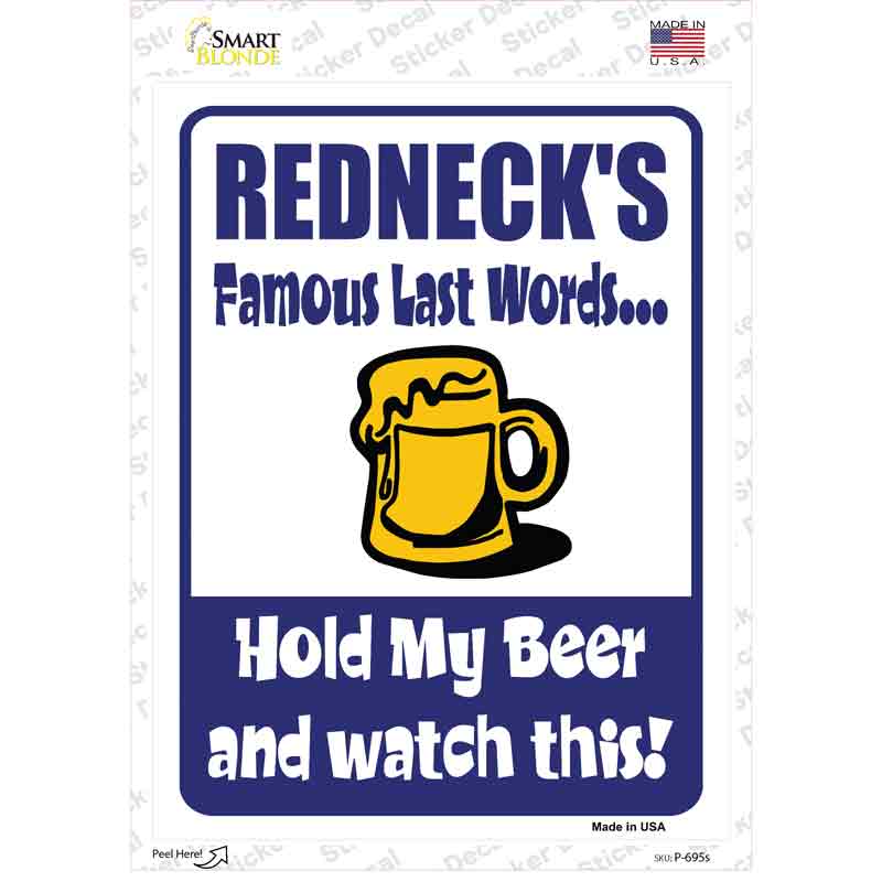 P-695s-M Rednecks Famous Last Words Novelty Rectangle Sticker Decal - Medium