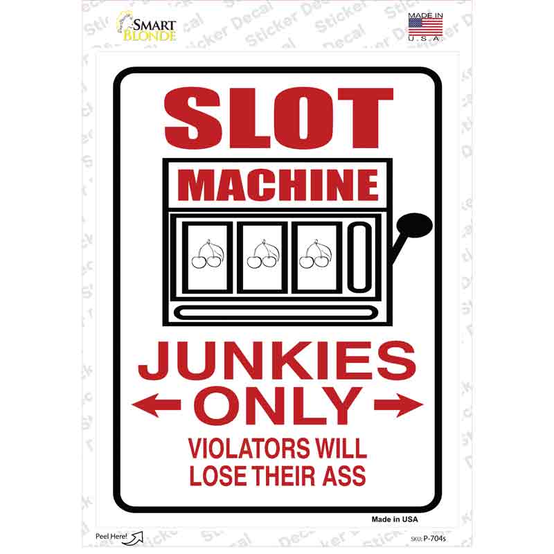 P-704s-M Slot Machine Junkies Only Novelty Rectangle Sticker Decal - Medium
