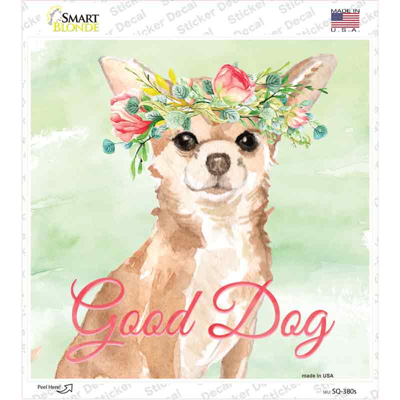 SQ-380s-M Chihuahua Good Dog Novelty Square Sticker Decal - Medium