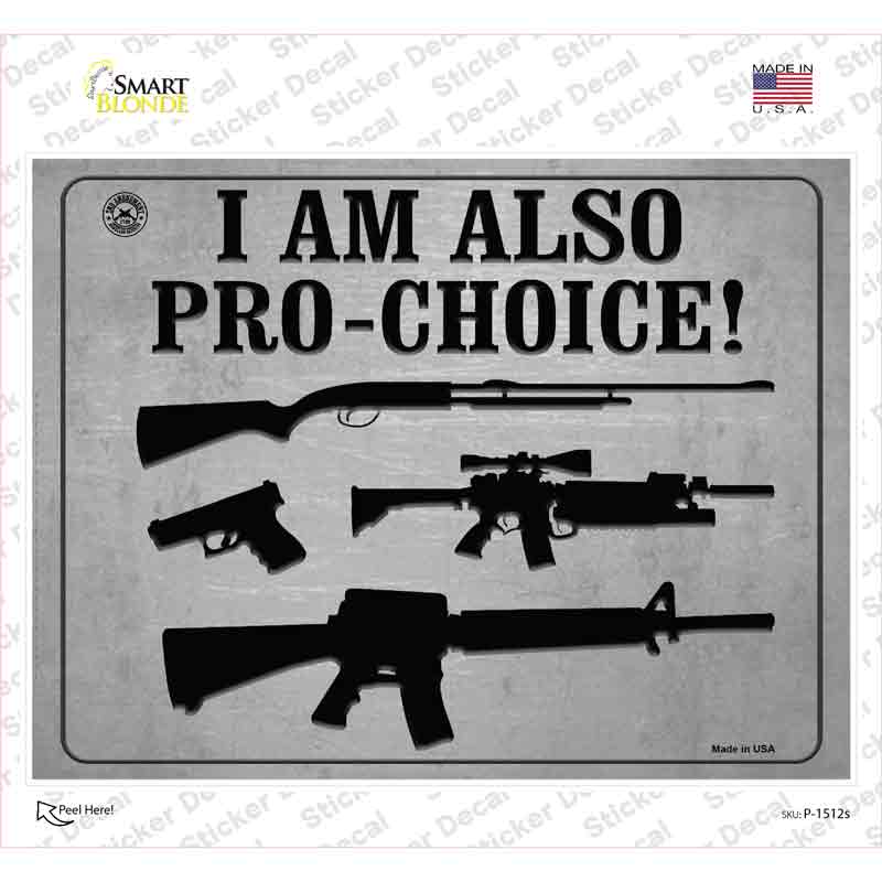 P-1512s-M Im Also Pro-Choice Novelty Rectangle Sticker Decal - Medium