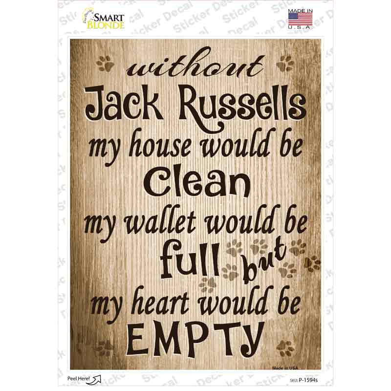 P-1594s-M Without Jack Russells My House Would Be Clean Novelty Rectangle Sticker Decal - Medium