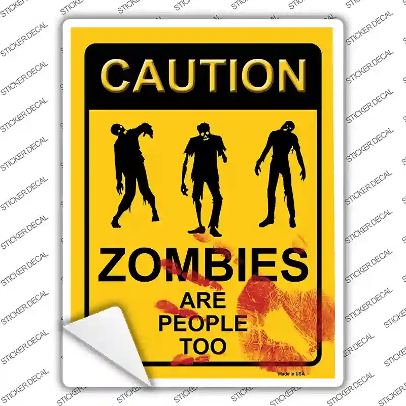 P-1014s-XL Zombies Are People Too Novelty Rectangle Sticker Decal - Extra Large