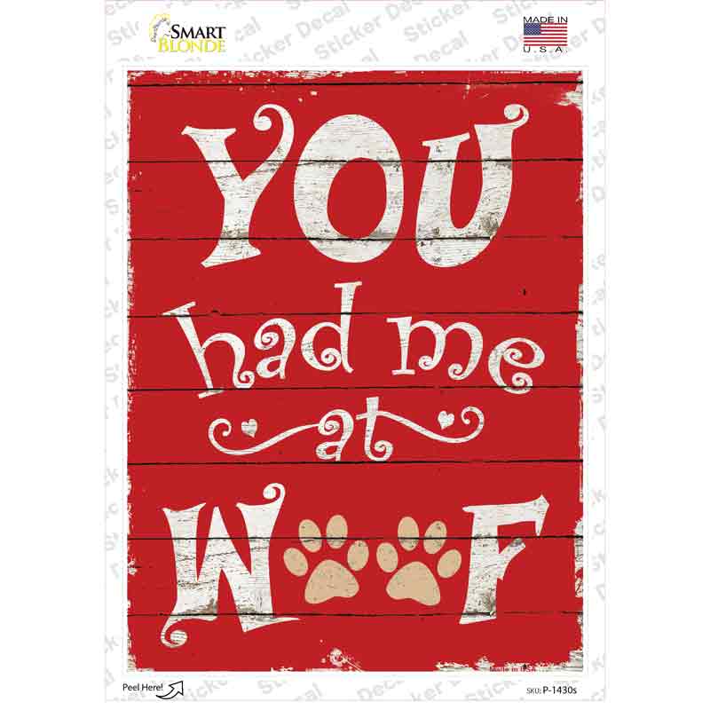 P-1430s-M Had Me At Woof Novelty Rectangle Sticker Decal - Medium