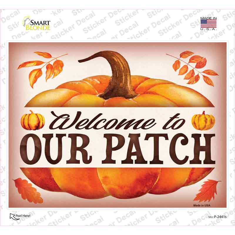 P-2441s-M Welcome to Our Patch Novelty Rectangle Sticker Decal - Medium