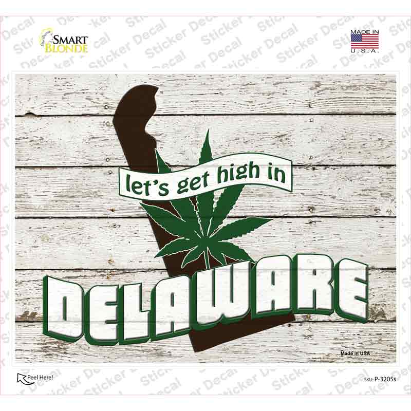 P-3205s-M Get High in Delaware Novelty Rectangle Sticker Decal - Medium