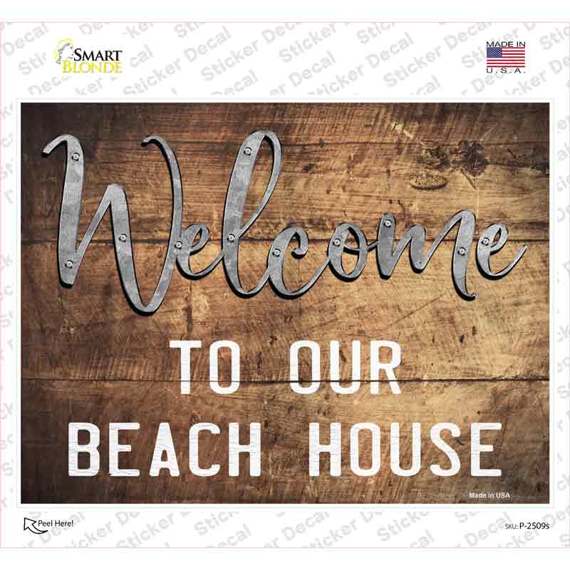 P-2509s-M Welcome to our Beach House Novelty Rectangle Sticker Decal - Medium