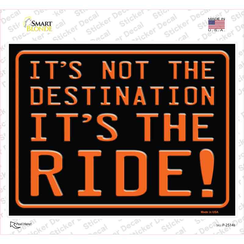 P-2514s-M Its Not the Destination Novelty Rectangle Sticker Decal - Medium
