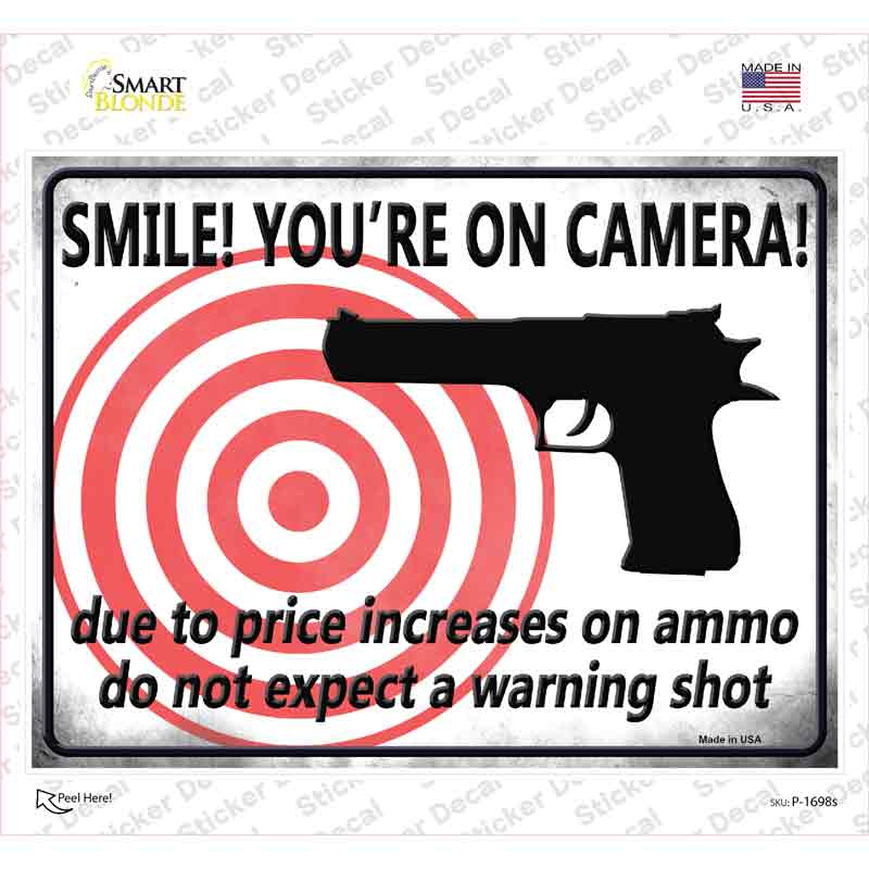P-1698s-M Smile, You Are on Camera & Do Not Expect A Warning Shot Novelty Rectangle Sticker Decal - Medium