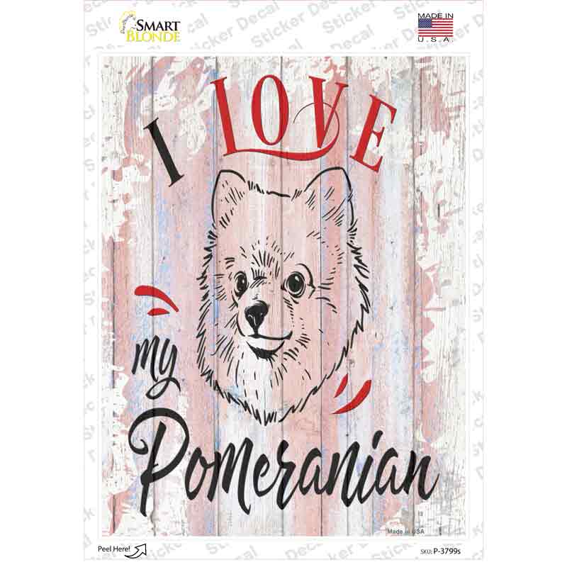 P-3799s-M I Love My Pomeranian Novelty Rectangle Sticker Decal - Medium