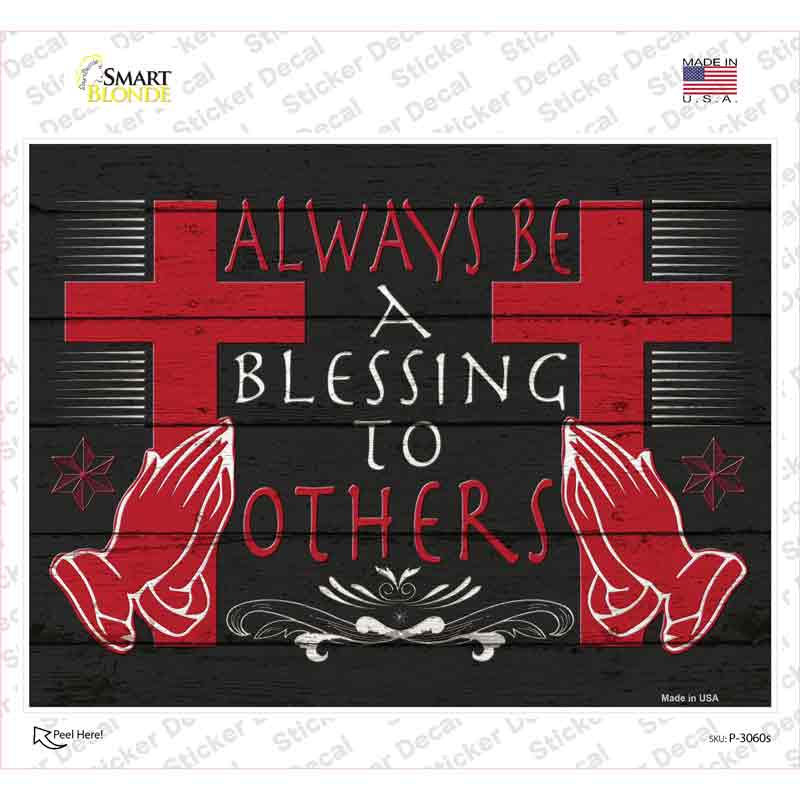 P-3060s-M Always Be A Blessing to Others Novelty Rectangle Sticker Decal - Medium