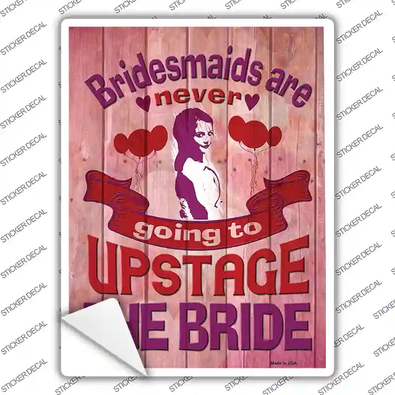 P-3090s-L Upstage the Bride Novelty Rectangle Sticker Decal - Large