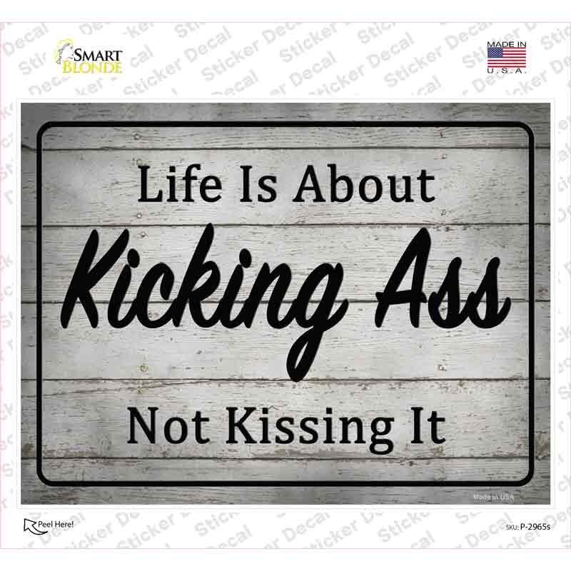 P-2965s-M Kick Ass Dont Kiss It Novelty Rectangle Sticker Decal - Medium