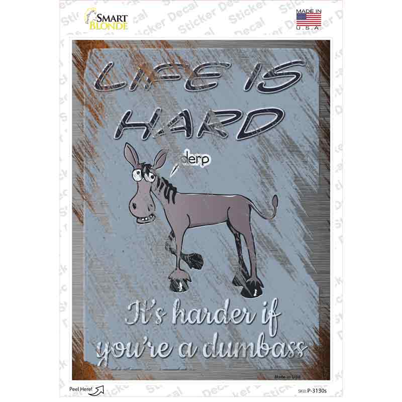 P-3130s-M Its Harder If You Are A Dumbass Novelty Rectangle Sticker Decal - Medium