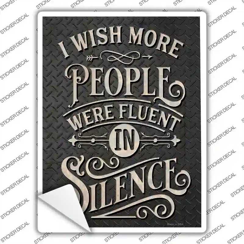 P-3678s-XL People Fluent in Silence Novelty Rectangle Sticker Decal - Extra Large