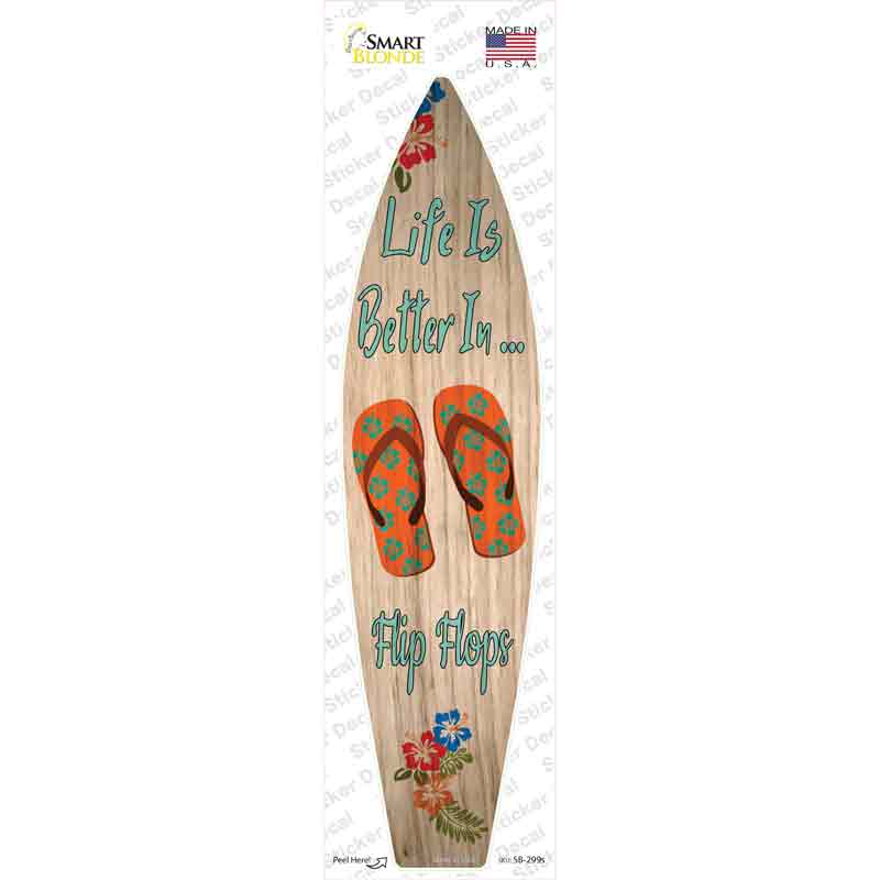 SB-299s-M Life is Better in Flip Flops Novelty Surfboard Sticker Decal - Medium