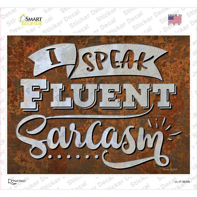 P-3639s-M Speak Fluent Sarcasm Novelty Rectangle Sticker Decal - Medium