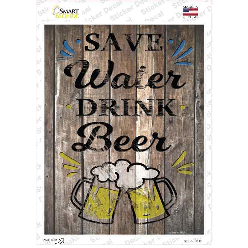 P-3583s-M Save Water Drink Beer Novelty Rectangle Sticker Decal - Medium