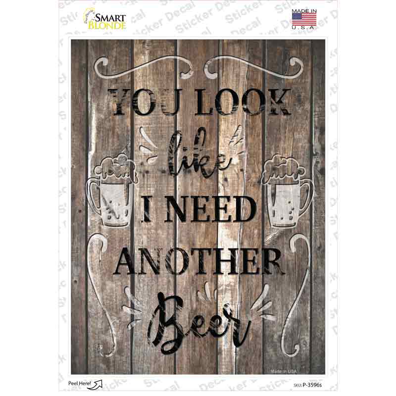 P-3596s-M I Need Another Beer Novelty Rectangle Sticker Decal - Medium