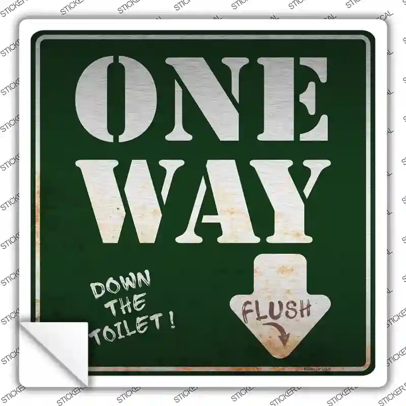 SQ-320s-XL One Way Down the Toilet Novelty Square Sticker Decal - Extra Large