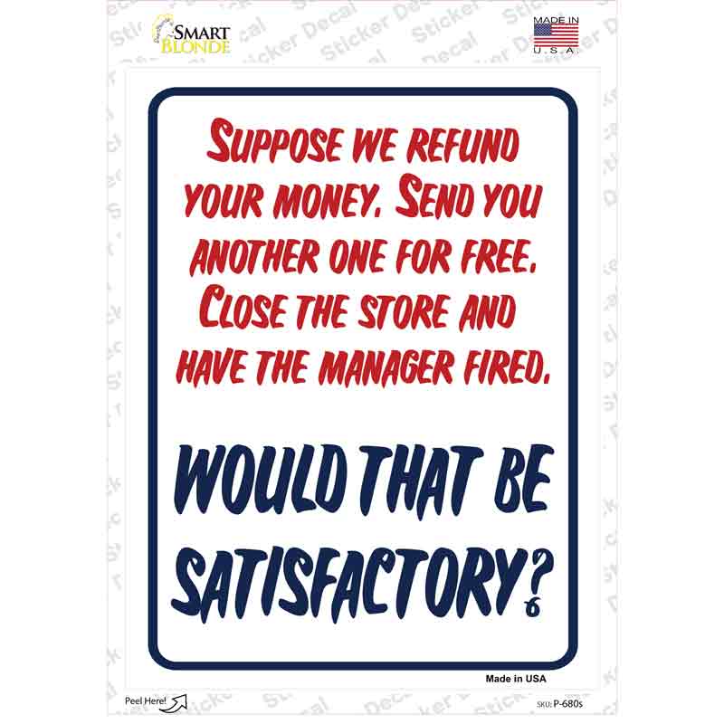 P-680s-M Would That Be Satisfactory Novelty Rectangle Sticker Decal - Medium