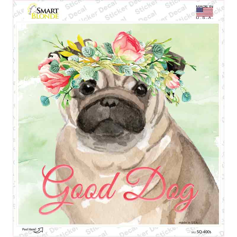 SQ-400s-M Pug Good Dog Novelty Square Sticker Decal - Medium