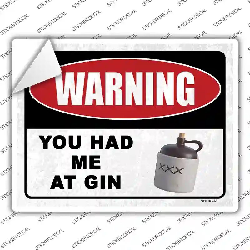 P-4131s-XL Warning You Had Me At Gin Novelty Rectangular Sticker Decal - Extra Large
