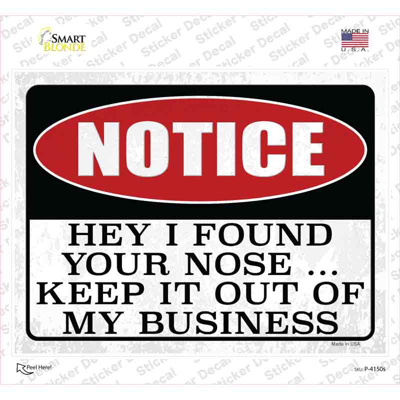 P-4150s-M Notice I Found Your Nose Novelty Rectangular Sticker Decal - Medium