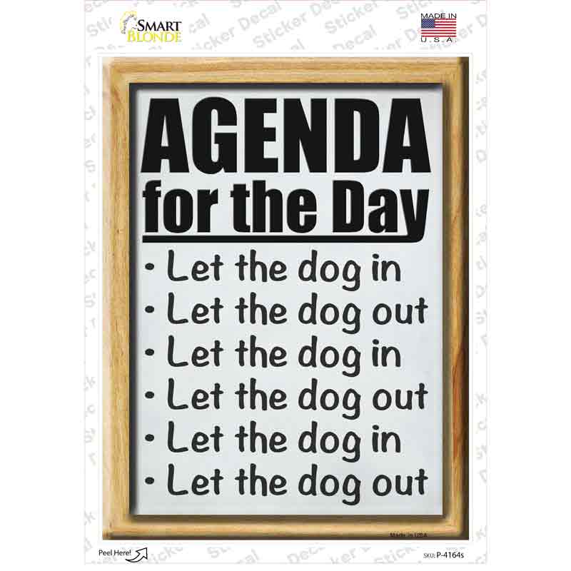 P-4164s-M Daily Agenda Let Dog Out Novelty Rectangle Sticker Decal - Medium