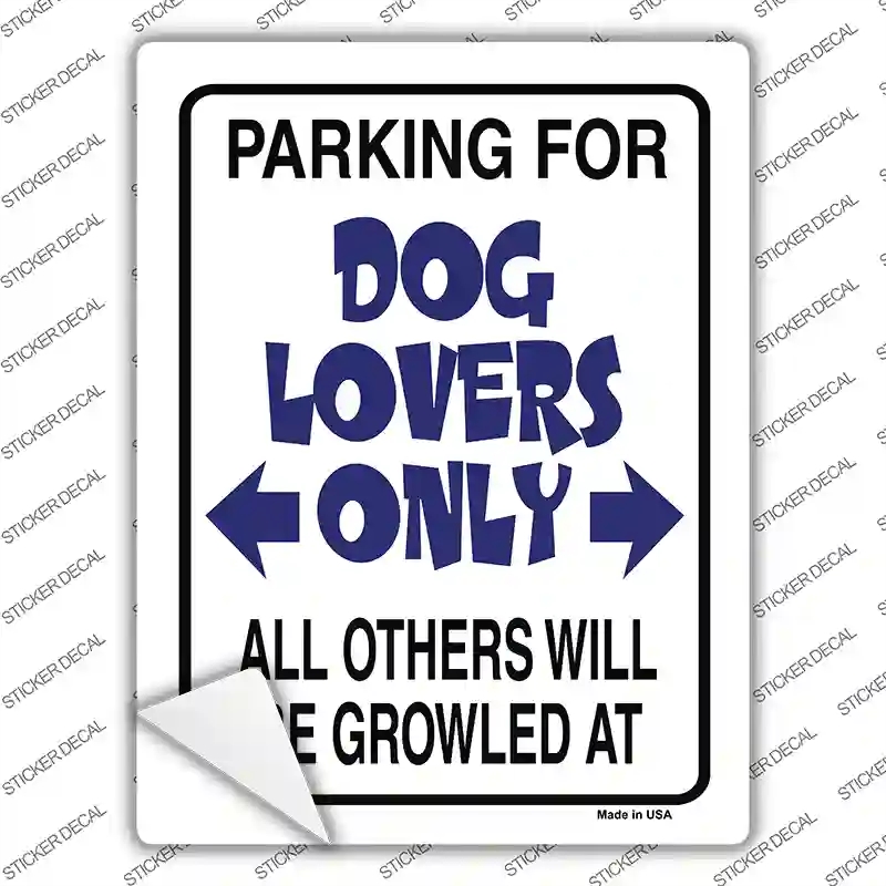 P-613s-L Dog Lovers Only Novelty Rectangle Sticker Decal - Large