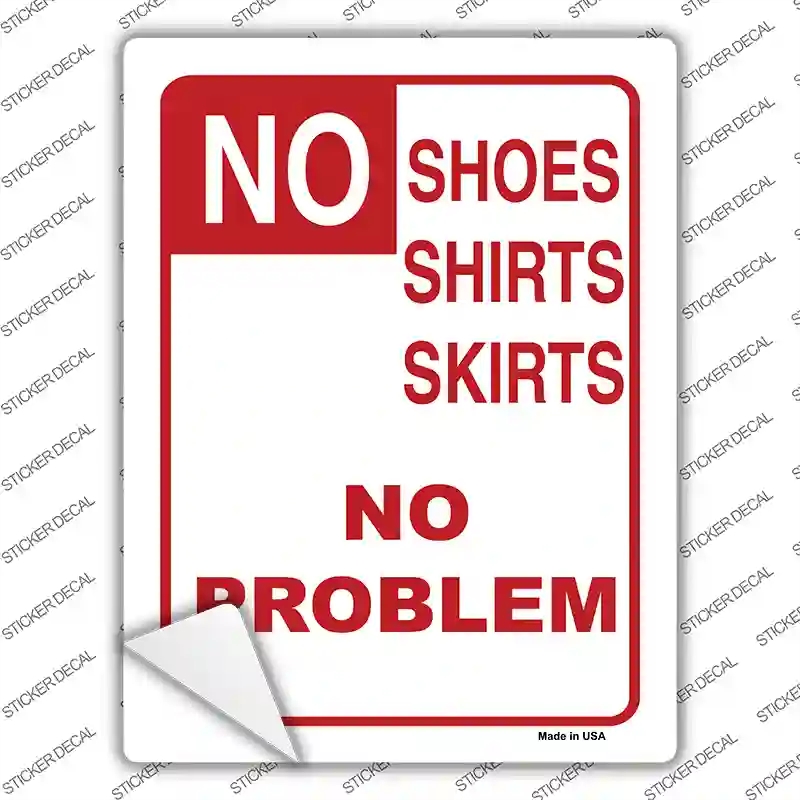 P-716s-L No Shoes Shirt Skirts No Problem Novelty Rectangle Sticker Decal - Large