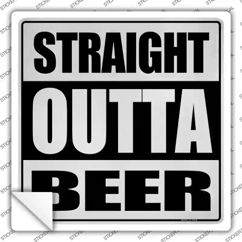 SQ-1369s-XL Straight Outta Beer Novelty Square Sticker Decal - Extra Large