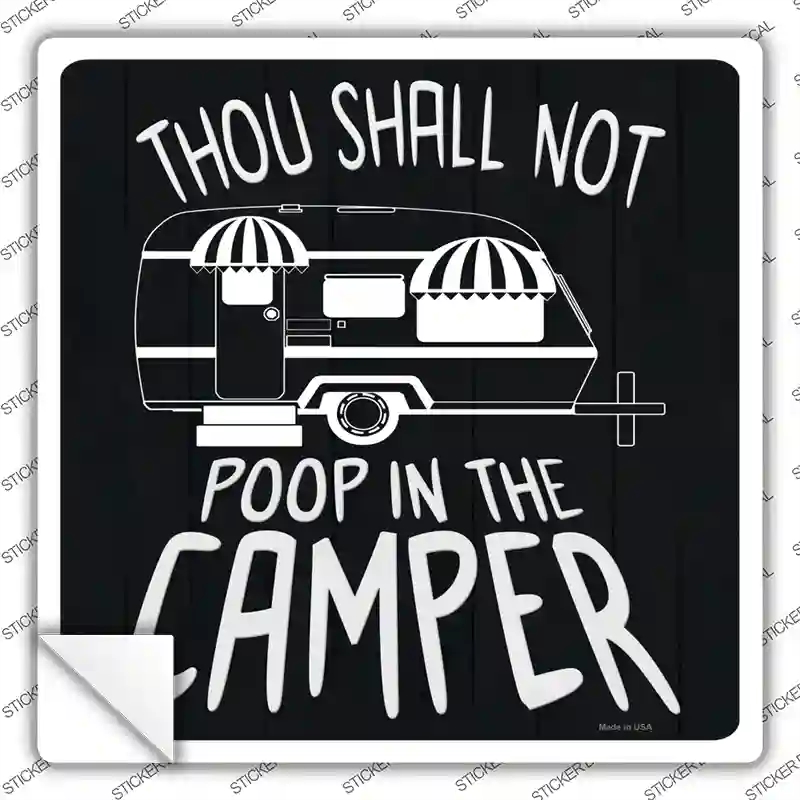 SQ-1380s-S Thou Shall Not Poop in Camper Novelty Square Sticker Decal - Small